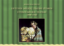 knygos Lietuvos mėgėjų teatro ištakos. Utenos mėgėjų teatras. 1908–1940 viršelis