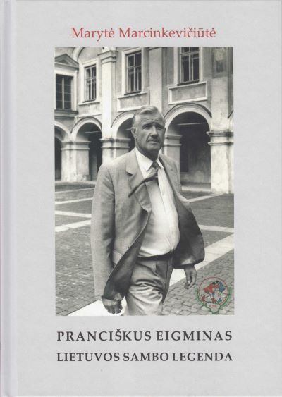knygos Pranciškus Eigminas – Lietuvos sambo legenda viršelis
